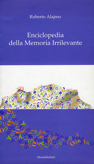 Enciclopedia della Memoria Irrilevante di Roberto Alajmo