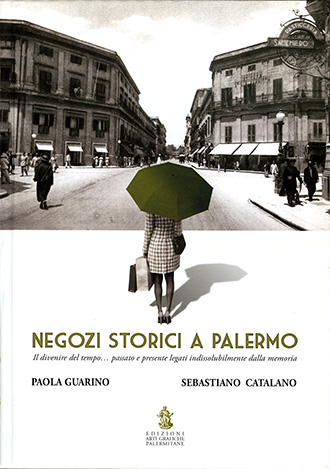 Negozi storici a Palermo di Paola Guarino, Sebastiano Catalano